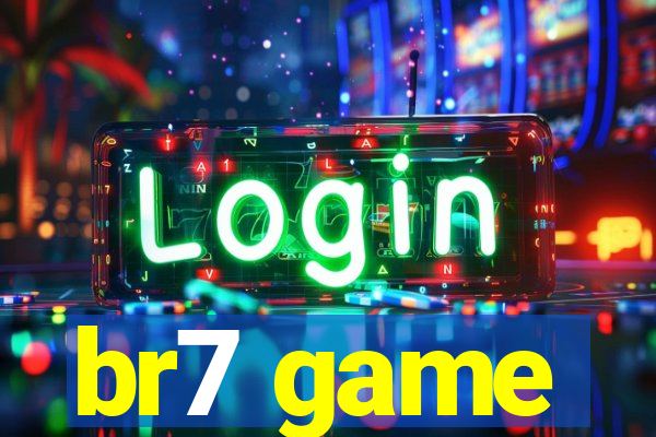 br7 game